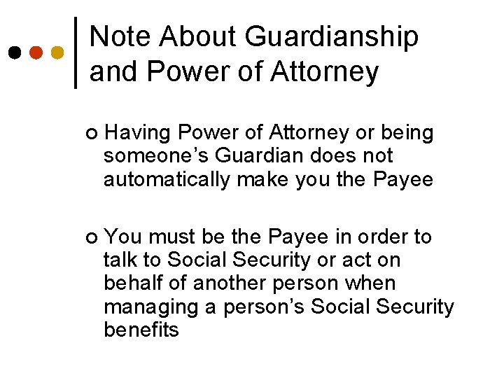 Note About Guardianship and Power of Attorney ¢ Having Power of Attorney or being