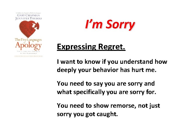 I’m Sorry Expressing Regret. I want to know if you understand how deeply your