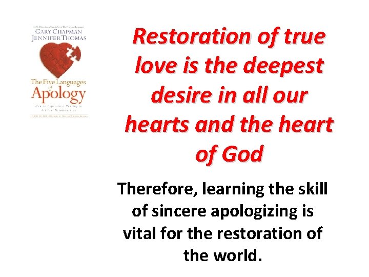 Restoration of true love is the deepest desire in all our hearts and the