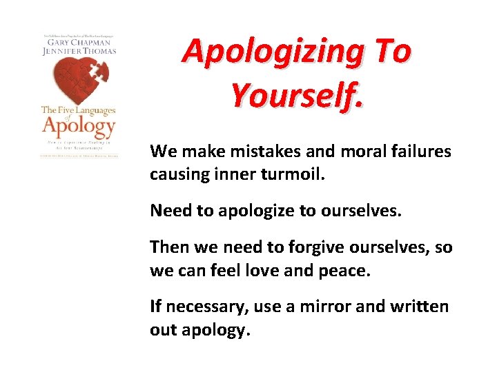 Apologizing To Yourself. We make mistakes and moral failures causing inner turmoil. Need to