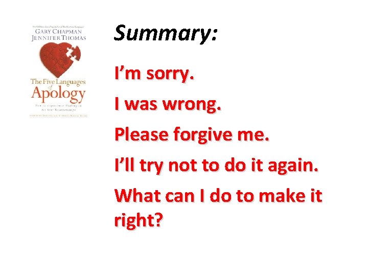 Summary: I’m sorry. I was wrong. Please forgive me. I’ll try not to do