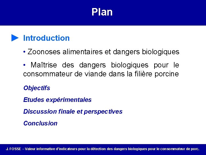 Plan ► Introduction • Zoonoses alimentaires et dangers biologiques • Maîtrise des dangers biologiques