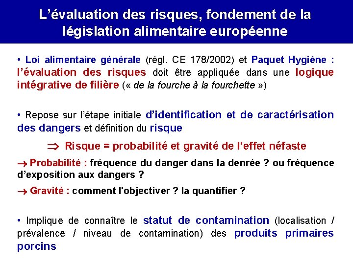 L’évaluation des risques, fondement de la législation alimentaire européenne • Loi alimentaire générale (règl.