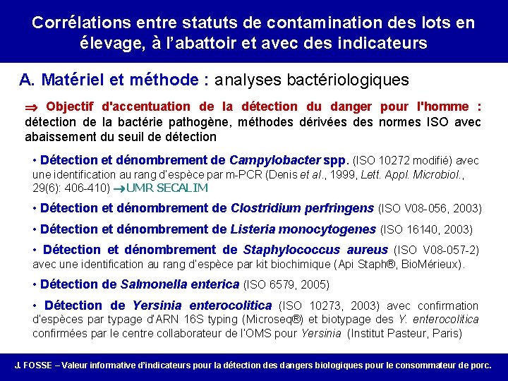 Correlation between on-farm porcs infection Corrélations entre statuts de contamination des lotsand en élevage,