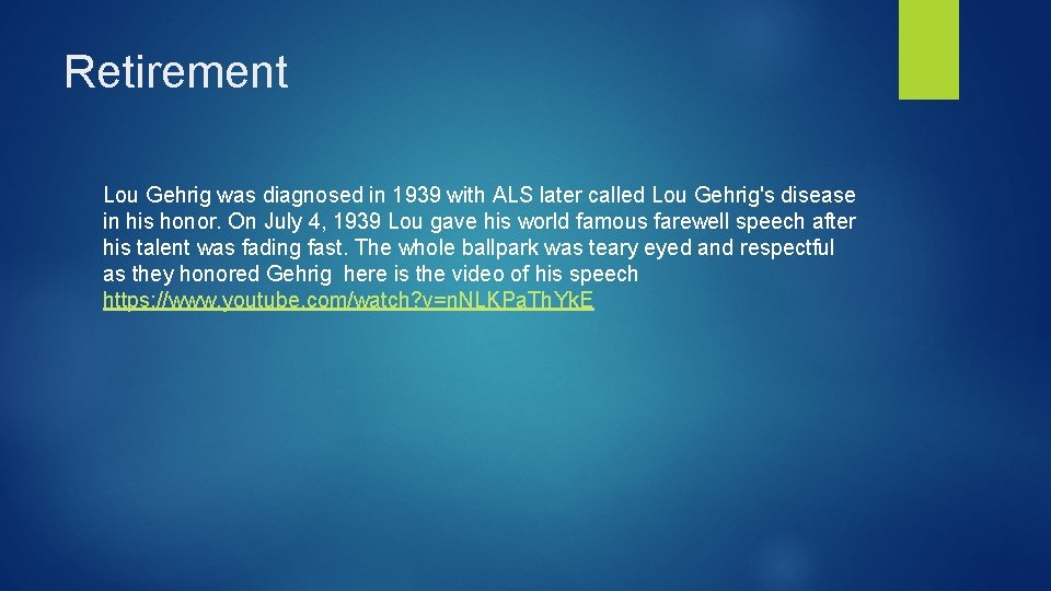 Retirement Lou Gehrig was diagnosed in 1939 with ALS later called Lou Gehrig's disease