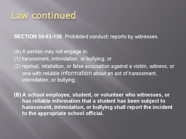 Law continued SECTION 59 -63 -130. Prohibited conduct; reports by witnesses. (A) A person