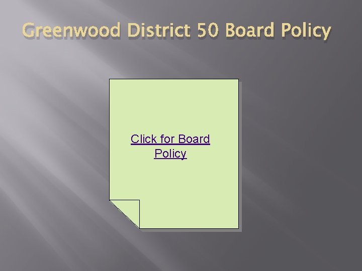 Greenwood District 50 Board Policy Click for Board Policy 