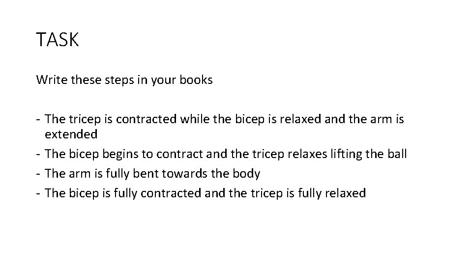 TASK Write these steps in your books - The tricep is contracted while the
