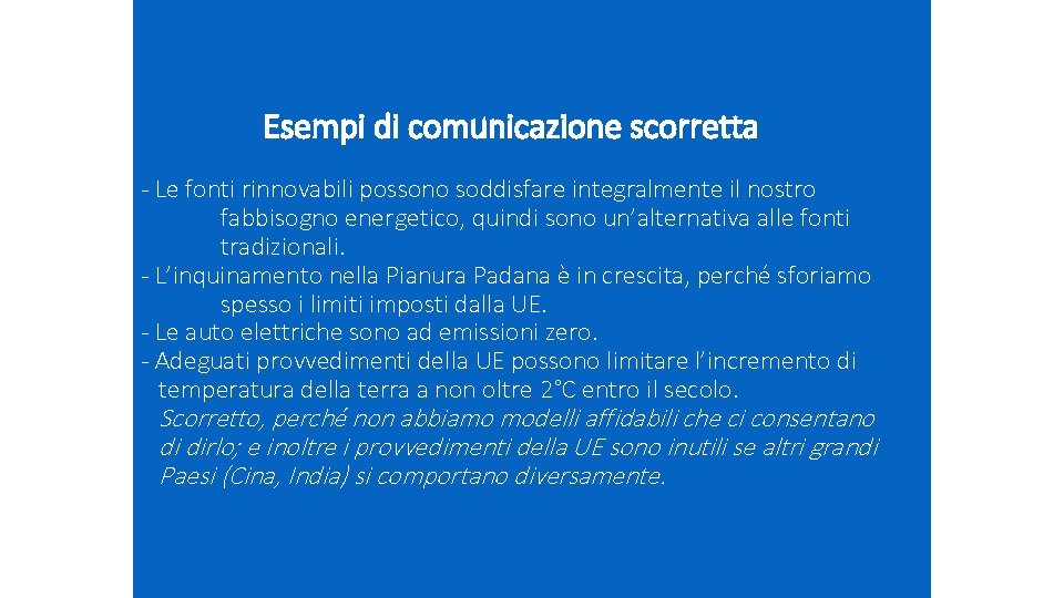 Esempi di comunicazione scorretta - Le fonti rinnovabili possono soddisfare integralmente il nostro fabbisogno