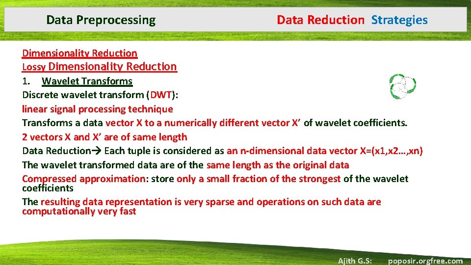 Data Preprocessing Data Reduction Strategies Dimensionality Reduction Lossy Dimensionality Reduction 1. Wavelet Transforms Discrete