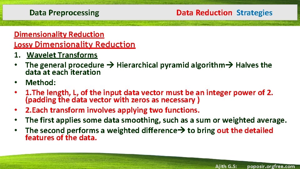 Data Preprocessing Data Reduction Strategies Dimensionality Reduction Lossy Dimensionality Reduction 1. Wavelet Transforms •
