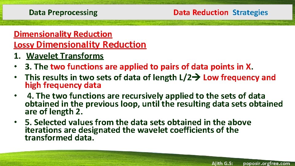 Data Preprocessing Data Reduction Strategies Dimensionality Reduction Lossy Dimensionality Reduction 1. Wavelet Transforms •