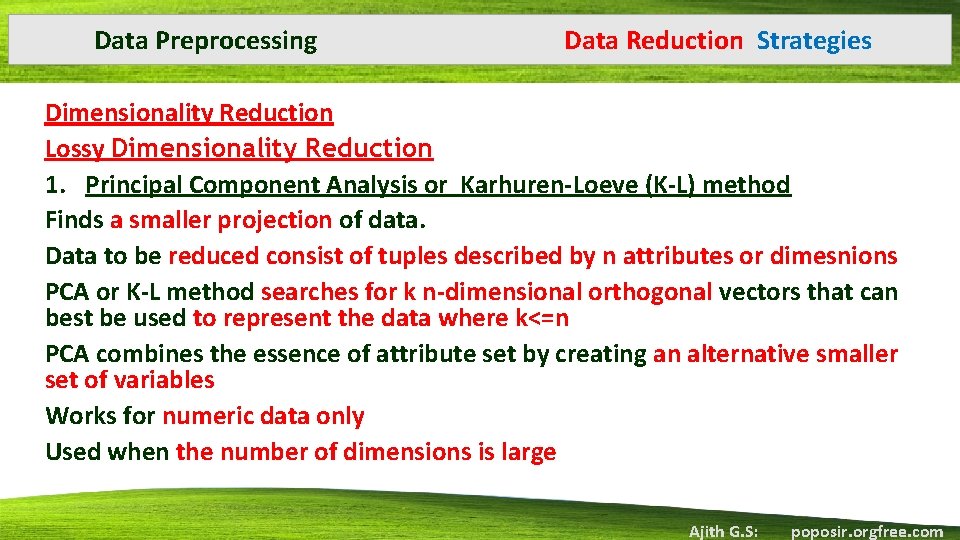 Data Preprocessing Data Reduction Strategies Dimensionality Reduction Lossy Dimensionality Reduction 1. Principal Component Analysis