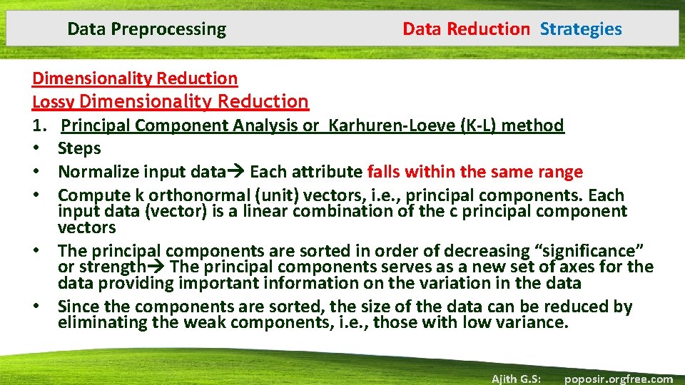 Data Preprocessing Data Reduction Strategies Dimensionality Reduction Lossy Dimensionality Reduction 1. Principal Component Analysis