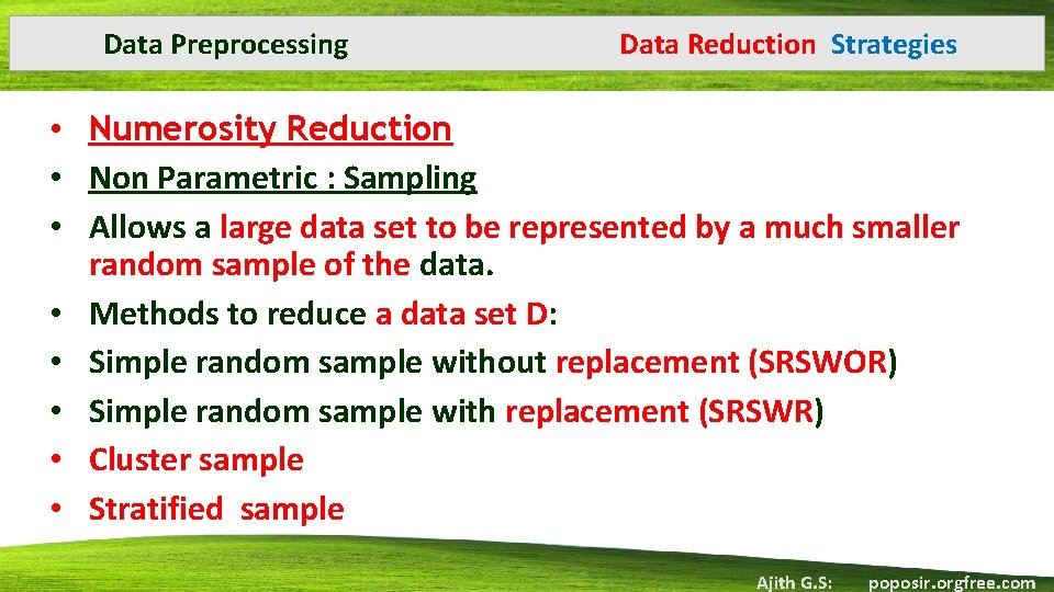 Data Preprocessing Data Reduction Strategies • Numerosity Reduction • Non Parametric : Sampling •