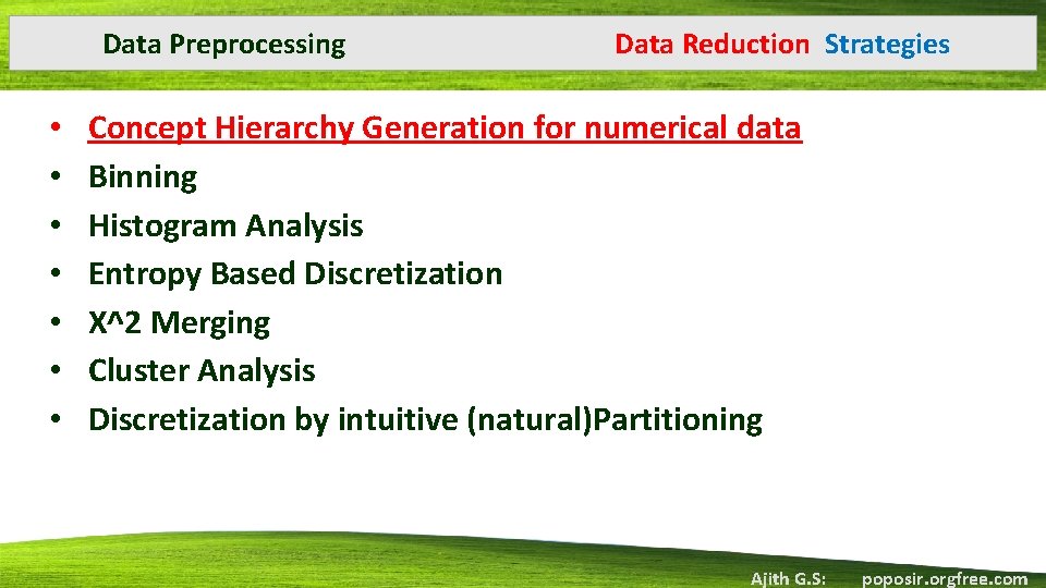Data Preprocessing • • Data Reduction Strategies Concept Hierarchy Generation for numerical data Binning