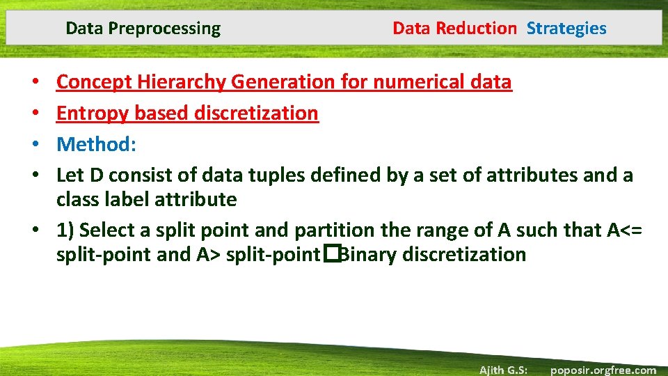 Data Preprocessing Data Reduction Strategies Concept Hierarchy Generation for numerical data Entropy based discretization
