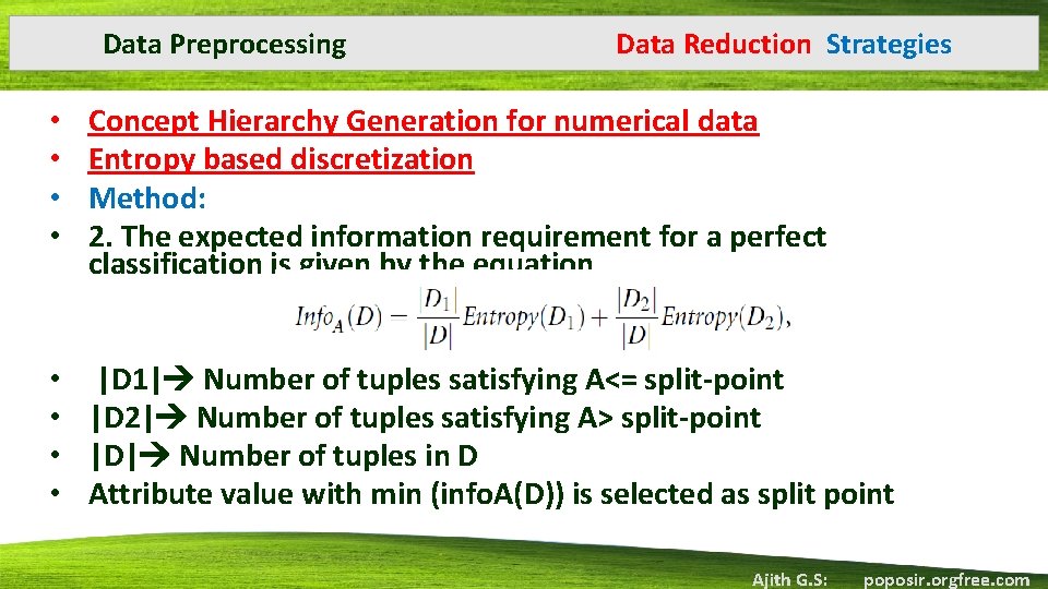 Data Preprocessing • • Data Reduction Strategies Concept Hierarchy Generation for numerical data Entropy