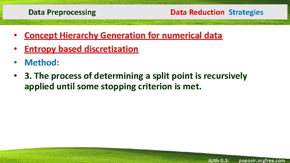 Data Preprocessing • • Data Reduction Strategies Concept Hierarchy Generation for numerical data Entropy