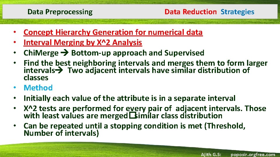 Data Preprocessing • • Data Reduction Strategies Concept Hierarchy Generation for numerical data Interval