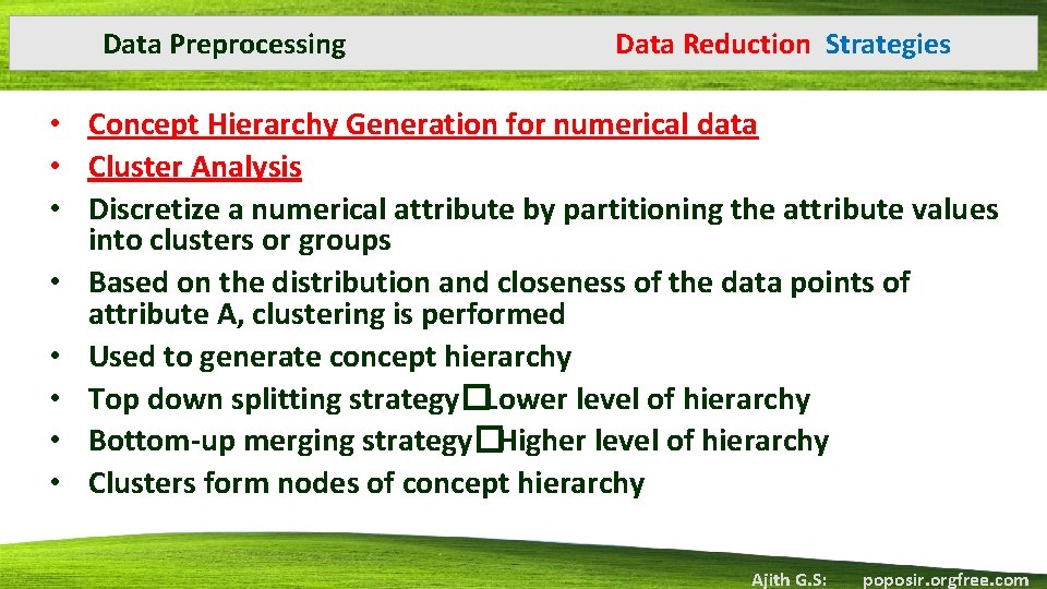Data Preprocessing Data Reduction Strategies • Concept Hierarchy Generation for numerical data • Cluster