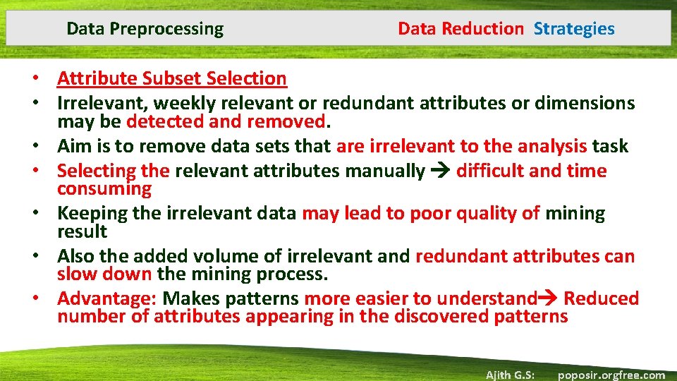 Data Preprocessing Data Reduction Strategies • Attribute Subset Selection • Irrelevant, weekly relevant or