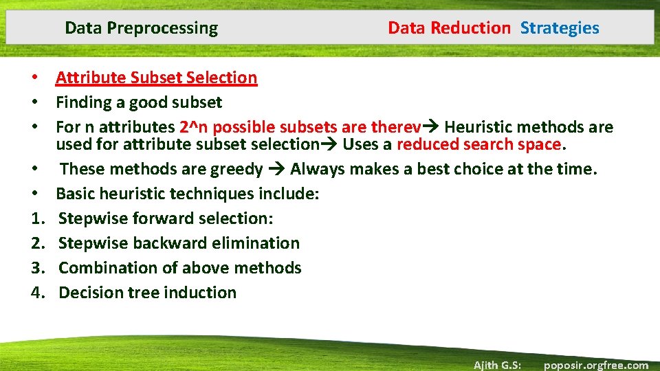 Data Preprocessing Data Reduction Strategies • Attribute Subset Selection • Finding a good subset