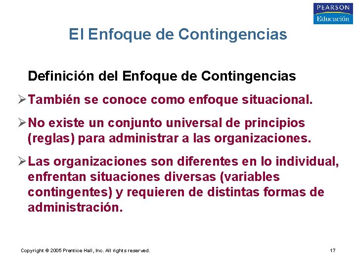 El Enfoque de Contingencias • Definición del Enfoque de Contingencias Ø También se conoce