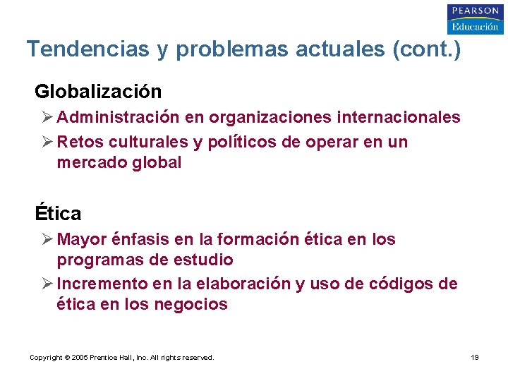 Tendencias y problemas actuales (cont. ) • Globalización Ø Administración en organizaciones internacionales Ø