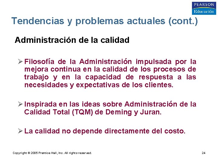 Tendencias y problemas actuales (cont. ) • Administración de la calidad Ø Filosofía de