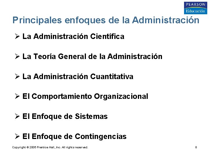 Principales enfoques de la Administración Ø La Administración Científica Ø La Teoría General de