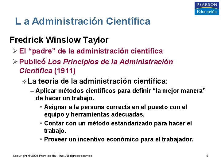 L a Administración Científica • Fredrick Winslow Taylor Ø El “padre” de la administración