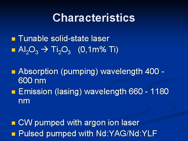 Characteristics Tunable solid-state laser n Al 2 O 3 Ti 2 O 3 (0,