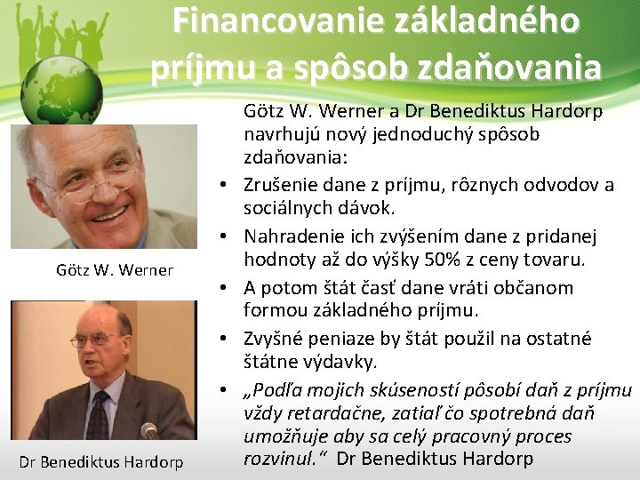 Financovanie základného príjmu a spôsob zdaňovania • • Götz W. Werner • • •