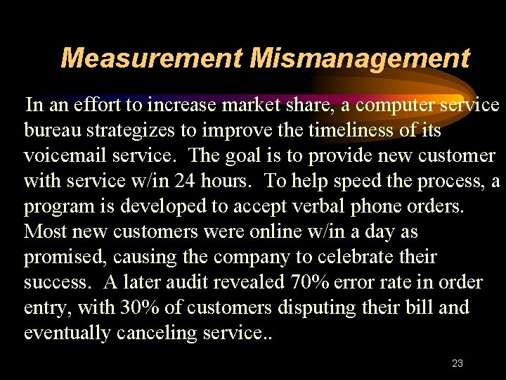 Measurement Mismanagement In an effort to increase market share, a computer service bureau strategizes