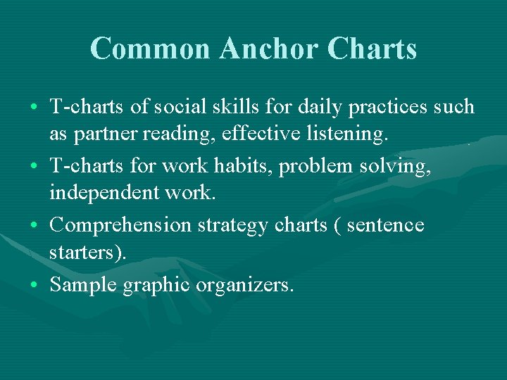 Common Anchor Charts • T-charts of social skills for daily practices such as partner