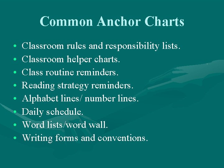 Common Anchor Charts • • Classroom rules and responsibility lists. Classroom helper charts. Class