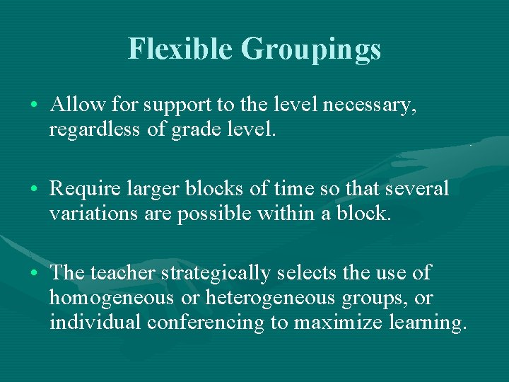 Flexible Groupings • Allow for support to the level necessary, regardless of grade level.