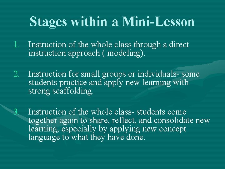 Stages within a Mini-Lesson 1. Instruction of the whole class through a direct instruction