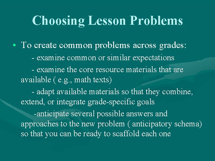 Choosing Lesson Problems • To create common problems across grades: - examine common or
