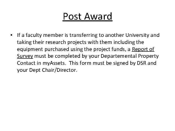Post Award • If a faculty member is transferring to another University and taking
