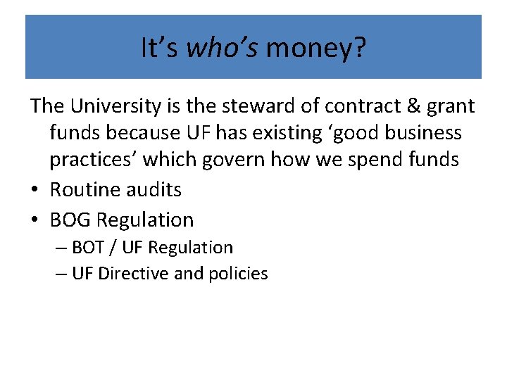 It’s who’s money? The University is the steward of contract & grant funds because