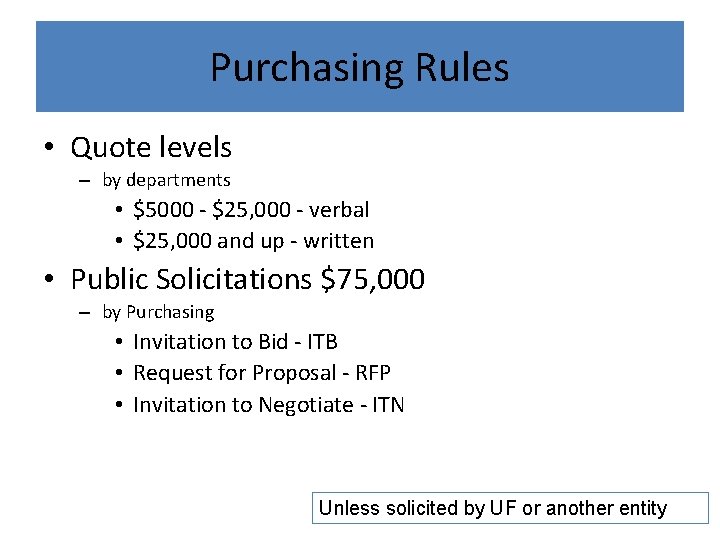 Purchasing Rules • Quote levels – by departments • $5000 - $25, 000 -