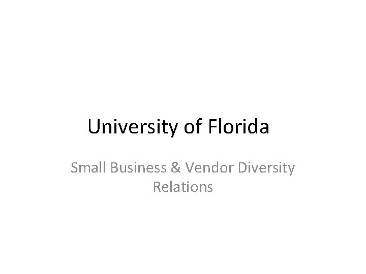 University of Florida Small Business & Vendor Diversity Relations 