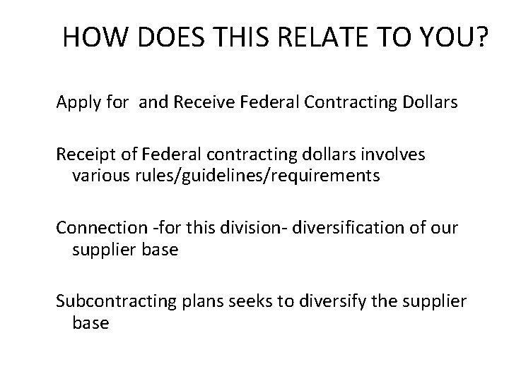 HOW DOES THIS RELATE TO YOU? Apply for and Receive Federal Contracting Dollars Receipt