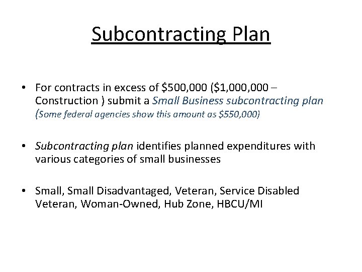 Subcontracting Plan • For contracts in excess of $500, 000 ($1, 000 – Construction