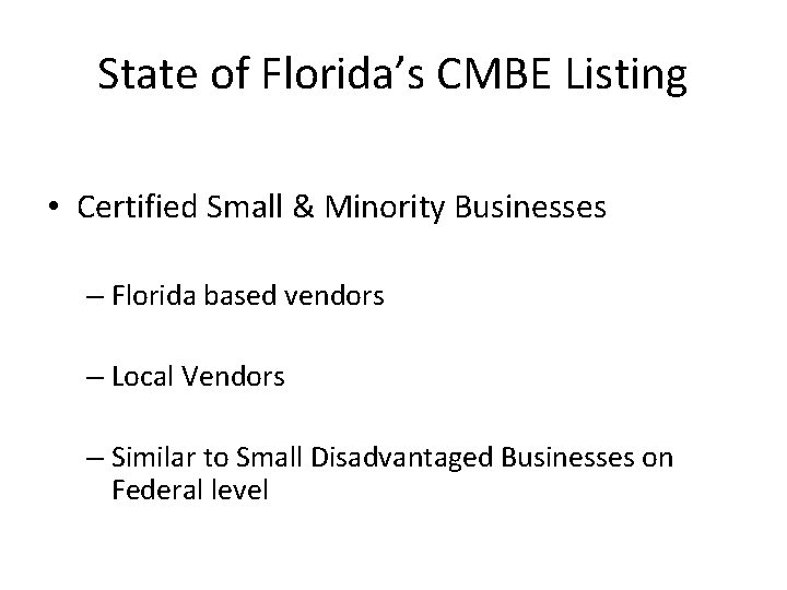 State of Florida’s CMBE Listing • Certified Small & Minority Businesses – Florida based