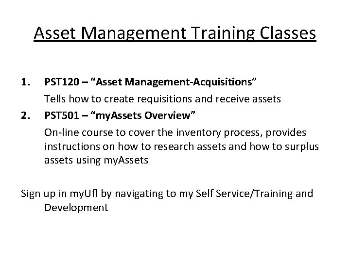 Asset Management Training Classes 1. 2. PST 120 – “Asset Management-Acquisitions” Tells how to