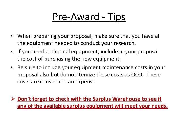 Pre-Award - Tips • When preparing your proposal, make sure that you have all