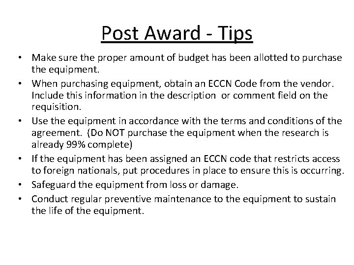 Post Award - Tips • Make sure the proper amount of budget has been